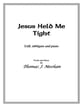 Jesus Held Me Tight Three-Part Mixed choral sheet music cover